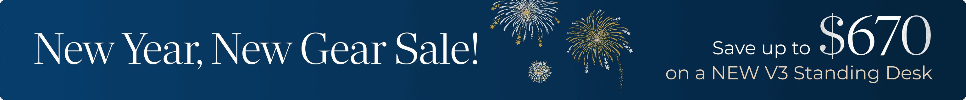 New Year, New Gear Sale Save up to $670 on a NEW V3 Standing Desk