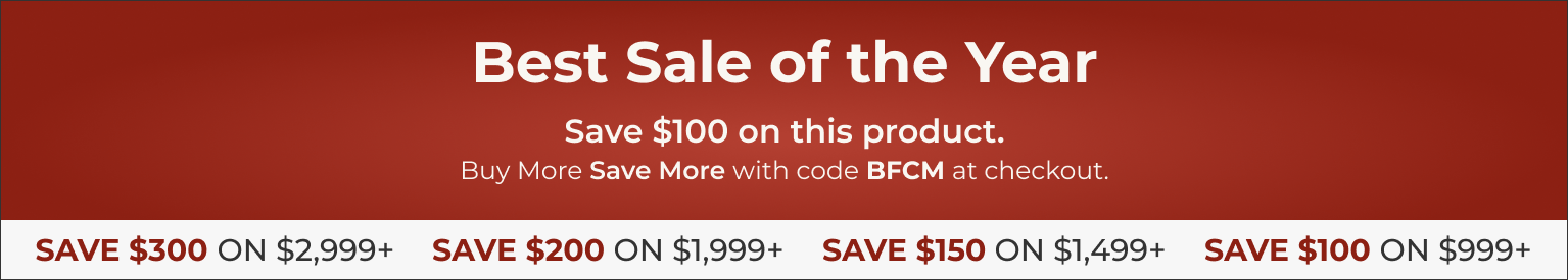 Buy More Save More - $100 Off Banner