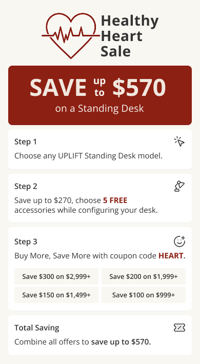Healthy Heart Sale Save up to $570 on a Standing Desk
